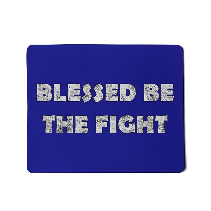 Blessed Be The Fight Gift Mousepad