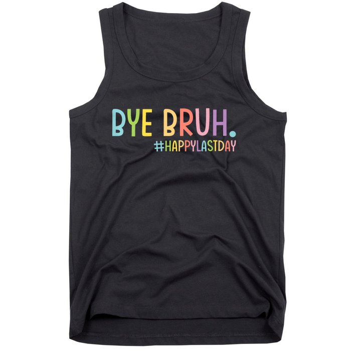 Bye Bruh Teacher Happy Last Day Of School Hello Summer Funny Tank Top