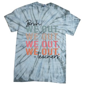 Bye Bruh Teacher Happy Last Day Of School Hello Summer Funny Tie-Dye T-Shirt