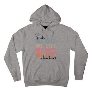 Bye Bruh Teacher Happy Last Day Of School Hello Summer Funny Tall Hoodie