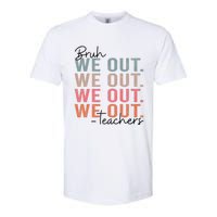 Bye Bruh Teacher Happy Last Day Of School Hello Summer Funny Softstyle CVC T-Shirt