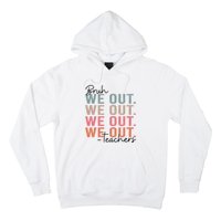 Bye Bruh Teacher Happy Last Day Of School Hello Summer Funny Hoodie