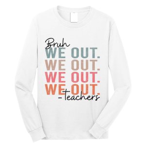 Bye Bruh Teacher Happy Last Day Of School Hello Summer Funny Long Sleeve Shirt