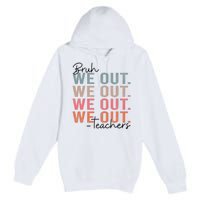 Bye Bruh Teacher Happy Last Day Of School Hello Summer Funny Premium Pullover Hoodie