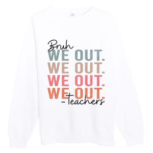 Bye Bruh Teacher Happy Last Day Of School Hello Summer Funny Premium Crewneck Sweatshirt