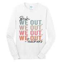 Bye Bruh Teacher Happy Last Day Of School Hello Summer Funny Tall Long Sleeve T-Shirt