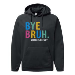 Bye Bruh Teacher Happy Last Day Of School Teacher Student Design Performance Fleece Hoodie