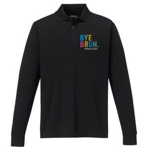 Bye Bruh Teacher Happy Last Day Of School Teacher Student Design Performance Long Sleeve Polo