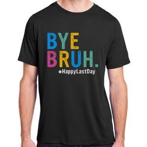 Bye Bruh Teacher Happy Last Day Of School Teacher Student Design Adult ChromaSoft Performance T-Shirt