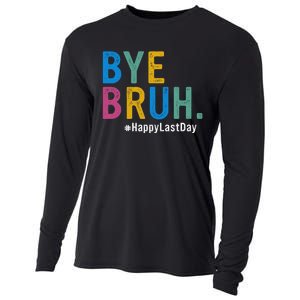 Bye Bruh Teacher Happy Last Day Of School Teacher Student Design Cooling Performance Long Sleeve Crew