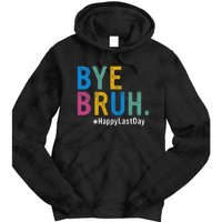 Bye Bruh Teacher Happy Last Day Of School Teacher Student Design Tie Dye Hoodie