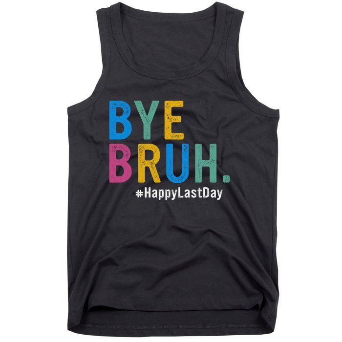 Bye Bruh Teacher Happy Last Day Of School Teacher Student Design Tank Top