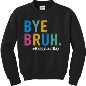 Bye Bruh Teacher Happy Last Day Of School Teacher Student Design Kids Sweatshirt