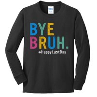 Bye Bruh Teacher Happy Last Day Of School Teacher Student Design Kids Long Sleeve Shirt