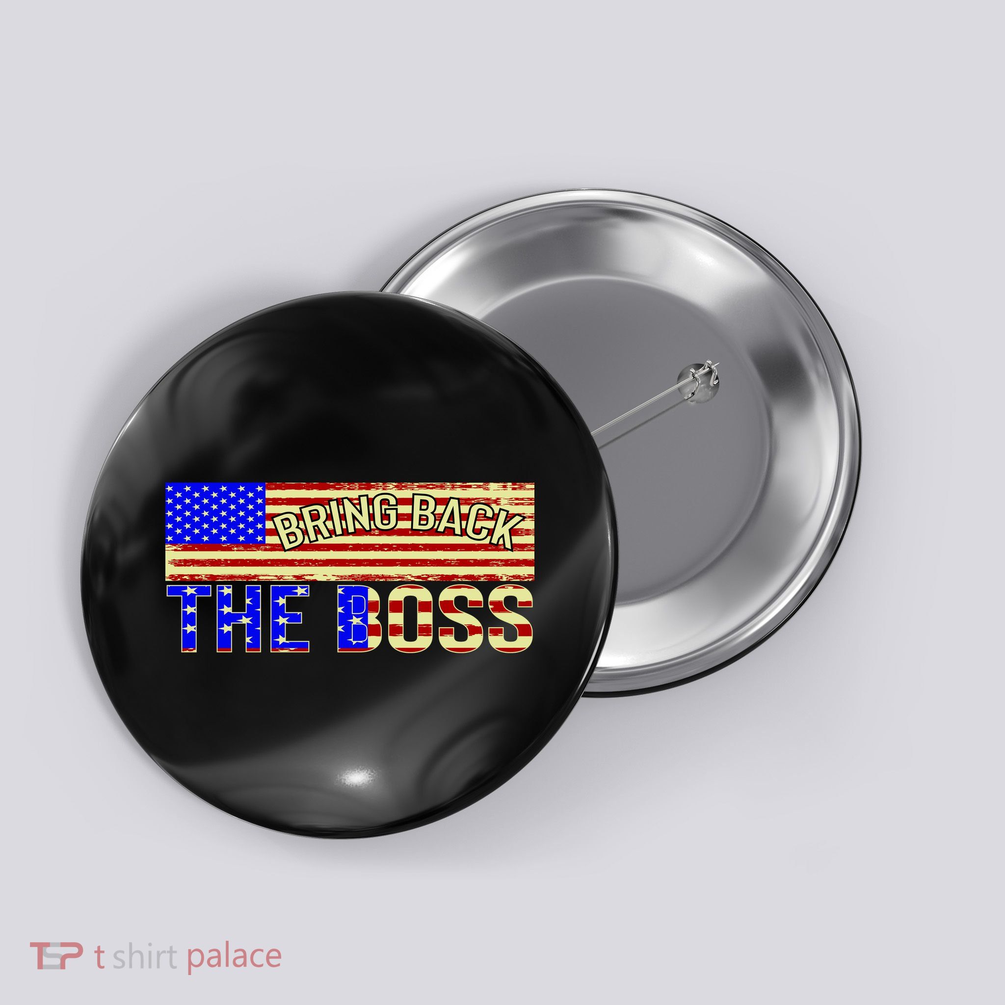 Bring Back The Boss Donald Trump Button
