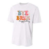 Bye Bruh Teacher Happy Last Day Of School Bruh Teacher Youth Performance Sprint T-Shirt