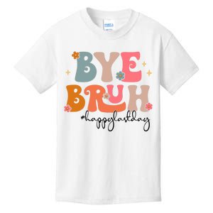 Bye Bruh Teacher Happy Last Day Of School Bruh Teacher Kids T-Shirt