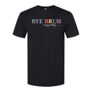 Bye Bruh Teacher Happy Last Day Of School Hello Summer Funny Softstyle CVC T-Shirt