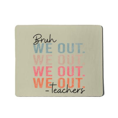 Bye Bruh Teacher Happy Last Day Of School Hello Summer Funny Mousepad