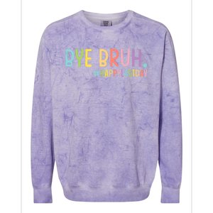 Bye Bruh Teacher Happy Last Day Of School Hello Summer Funny Colorblast Crewneck Sweatshirt