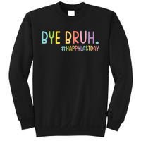 Bye Bruh Teacher Happy Last Day Of School Hello Summer Funny Sweatshirt