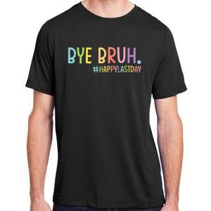 Bye Bruh Teacher Happy Last Day Of School Hello Summer Funny Adult ChromaSoft Performance T-Shirt