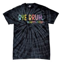 Bye Bruh Teacher Happy Last Day Of School Hello Summer Funny Tie-Dye T-Shirt