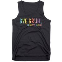 Bye Bruh Teacher Happy Last Day Of School Hello Summer Funny Tank Top