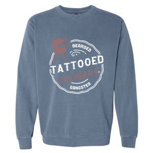 Beard: Bearded Tattooed Culinary Gangster Bbq Sayings Gift Garment-Dyed Sweatshirt