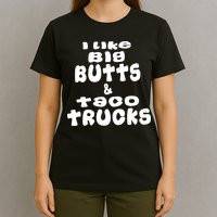 Big Butts & Taco Trucks Funny Adult T Shirt01 T-Shirt