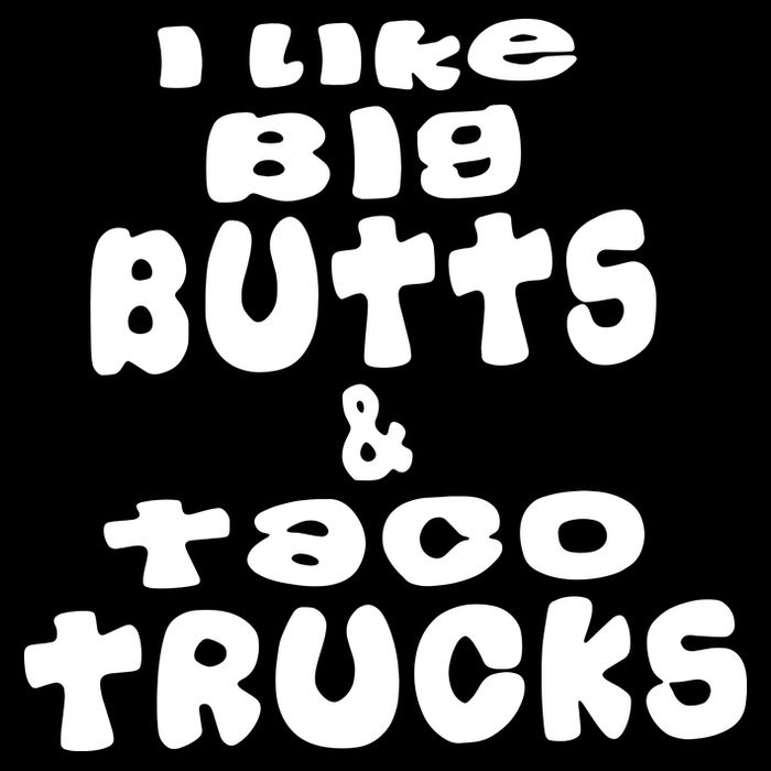 Big Butts & Taco Trucks Funny Adult T Shirt01 T-Shirt