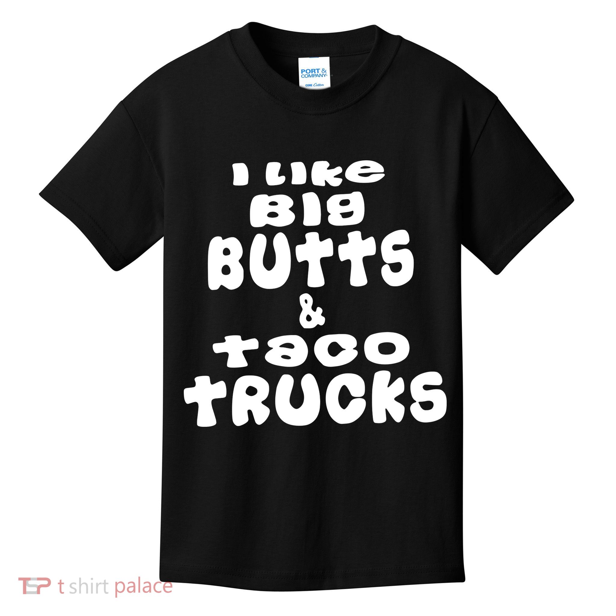 Big Butts & Taco Trucks Funny Adult T Shirt01 Kids T-Shirt