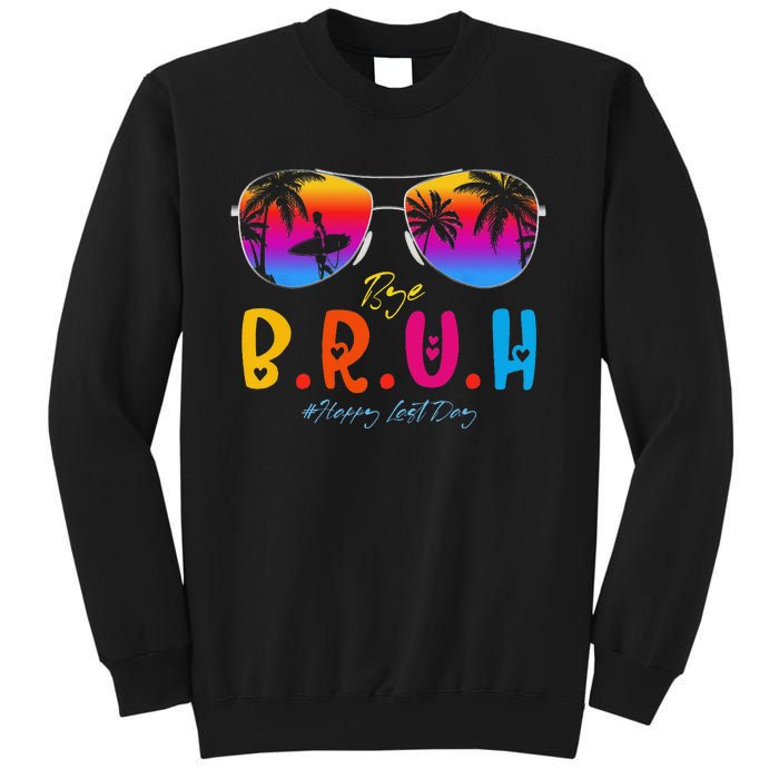 Bye Bruh Teacher Happy Last Day Of School Hello Summer Sweatshirt