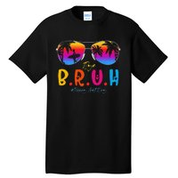 Bye Bruh Teacher Happy Last Day Of School Hello Summer Tall T-Shirt