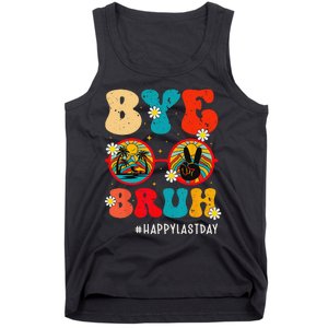 Bye Bruh Teacher Happy Last Day of School Hello Summer Funny Tank Top