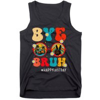 Bye Bruh Teacher Happy Last Day of School Hello Summer Funny Tank Top