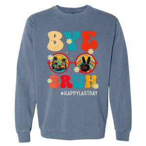 Bye Bruh Teacher Happy Last Day of School Hello Summer Funny Garment-Dyed Sweatshirt