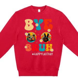 Bye Bruh Teacher Happy Last Day of School Hello Summer Funny Premium Crewneck Sweatshirt