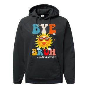 Bye Bruh Teacher Happy Last Day of School Hello Summer Funny Performance Fleece Hoodie