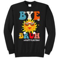 Bye Bruh Teacher Happy Last Day of School Hello Summer Funny Tall Sweatshirt