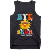 Bye Bruh Teacher Happy Last Day of School Hello Summer Funny Tank Top