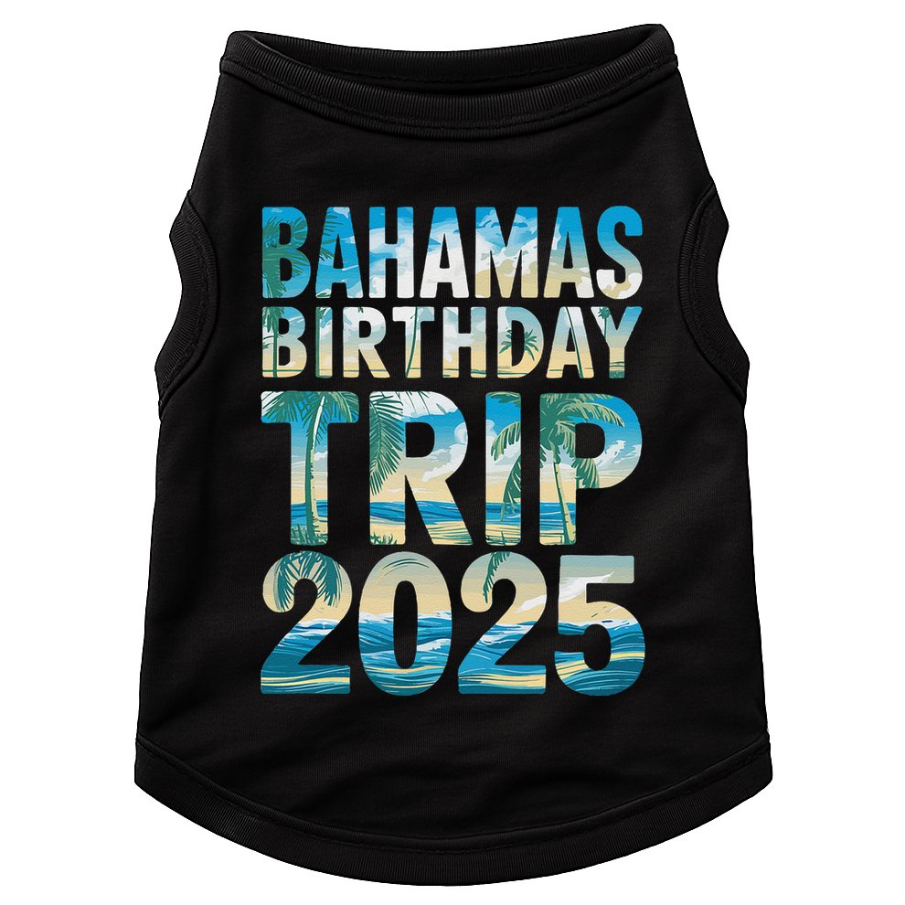 Bahamas Birthday Trip 2025 Vacation Party Crew Cruise Doggie Tank