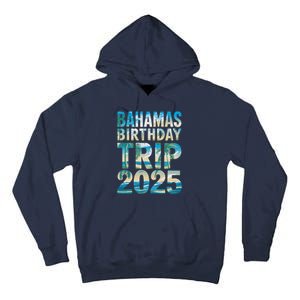 Bahamas Birthday Trip 2025 Vacation Party Crew Cruise Tall Hoodie