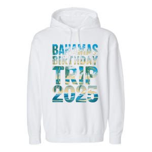 Bahamas Birthday Trip 2025 Vacation Party Crew Cruise Garment-Dyed Fleece Hoodie