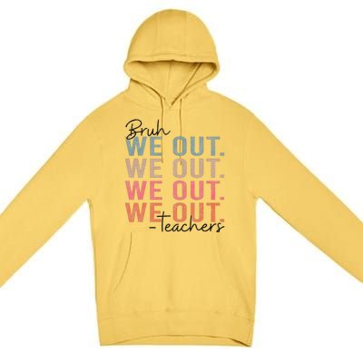 Bye Bruh Teacher Happy Last Day Of School Hello Summer Funny Premium Pullover Hoodie