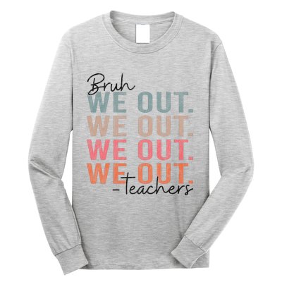 Bye Bruh Teacher Happy Last Day Of School Hello Summer Funny Long Sleeve Shirt