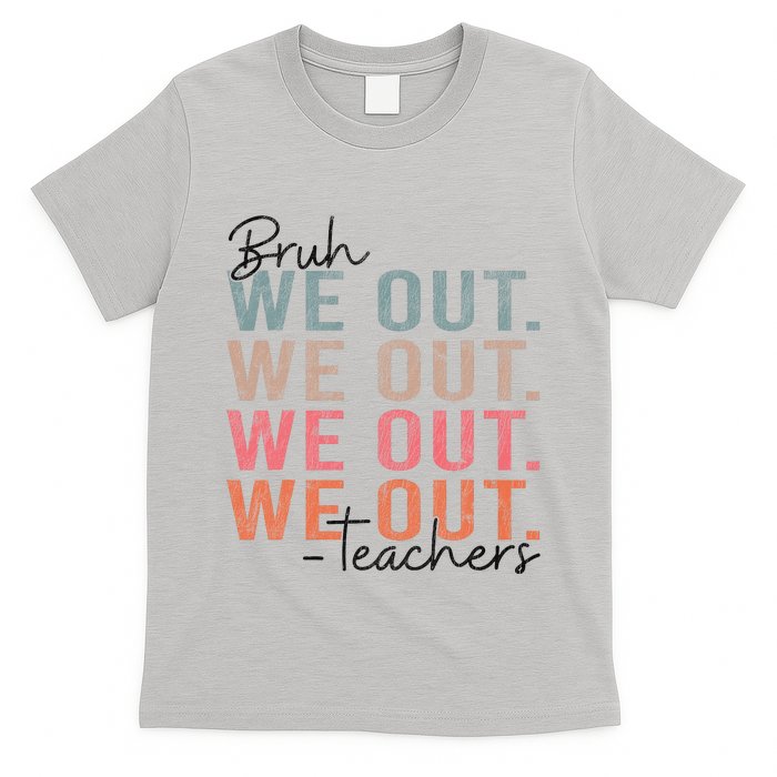 Bye Bruh Teacher Happy Last Day Of School Hello Summer Funny T-Shirt