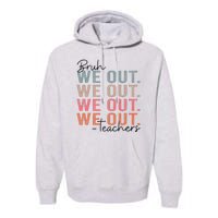 Bye Bruh Teacher Happy Last Day Of School Hello Summer Funny Premium Hoodie