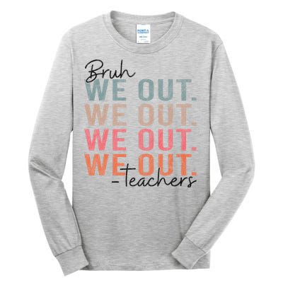 Bye Bruh Teacher Happy Last Day Of School Hello Summer Funny Tall Long Sleeve T-Shirt