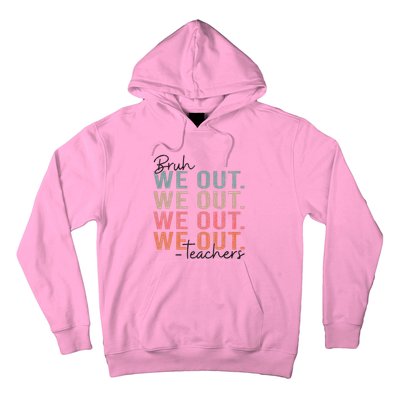 Bye Bruh Teacher Happy Last Day Of School Hello Summer Funny Hoodie